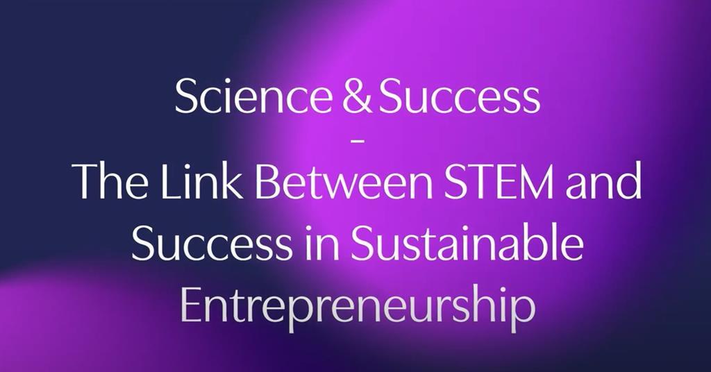 Science & Success - the link between STEM and success in sustainable ...
